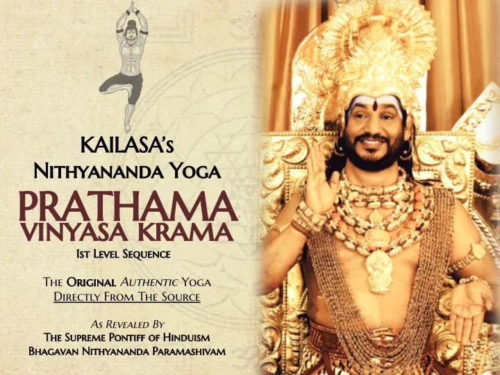 Prathama Vinyasa Krama - The original authentic Yoga directly from the Sources - Kailasa's Nithyananda Yoga - English